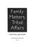 Family matters, tribal affairs /