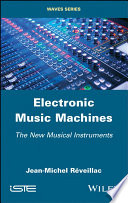 Electronic music machines : the new musical instruments /
