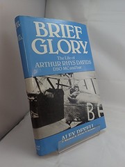 Brief glory : the life of Arthur Rhys Davids, DSO, MC and Bar /
