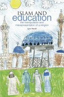 Islam and education : the manipulation and misrepresentation of a religion /