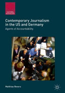 Contemporary journalism in the US and Germany : agents of accountability /