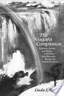 The Niagara companion : explorers, artists and writers at the Falls, from discovery through the twentieth century /