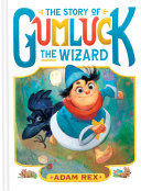 The story of Gumluck the Wizard /