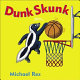 Dunk skunk /