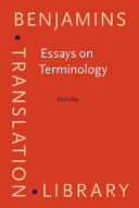 Essays on terminology : Alain Rey ; translated and edited by Juan C. Sager ; introduction by Bruno de Bessé.