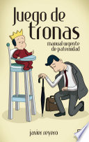 Juego de tronas : manual urgente de paternidad /