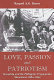 Love, passion and patriotism : sexuality and the Philippine Propaganda Movement, 1882-1892 /
