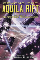Beyond the Aquila Rift : the best of Alastair Reynolds /