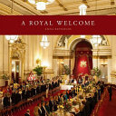 A royal welcome : making magnificence at Buckingham Palace /