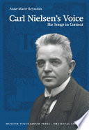 Carl Nielsen's voice : his songs in context /