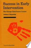 Success in early intervention : the Chicago child parent centers /