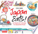 Japan eats! : an explorer's guide to Japanese food /