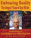 Embracing reality : the integral vision of Ken Wilber : a historical survey and chapter-by-chapter guide of Wilber's major works /