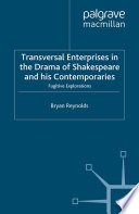 Transversal Enterprises in the Drama of Shakespeare and his Contemporaries : Fugitive Explorations /