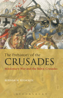 The prehistory of the Crusades : missionary war and the Baltic Crusades /