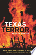 Texas terror : the slave insurrection panic of 1860 and the secession of the lower South /