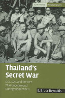 Thailand's secret war : the Free Thai, OSS, and SOE during World War II /