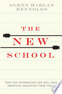 The new school : how the information age will save American education from itself /
