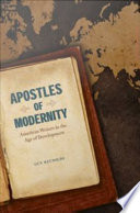 Apostles of modernity : American writers in the age of development /