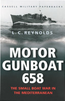 Motor Gunboat 658 : the small boat war in the Mediterranean /