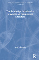 The Routledge introduction to American renaissance literature /