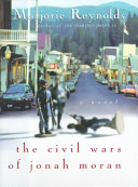 The civil wars of Jonah Moran : a novel /