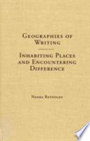 Geographies of writing : inhabiting places and encountering difference /