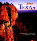 Wild Texas : a celebration of our state's natural beauty /