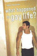 What happened to gay life? /