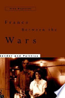 France between the wars : gender and politics /