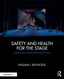 Safety and health for the stage : collaboration with the production process /