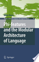 Phi-features and the modular architecture of language /