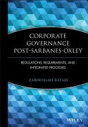 Corporate governance post-Sarbanes-Oxley : regulations, requirements, and integrated processes /