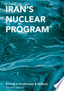 Iran's nuclear program : a study in proliferation and rollback /