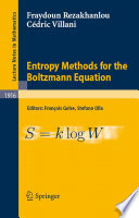 Entropy methods for the Boltzmann equation : lectures from a special semester at the Centre Émile Borel, Institut H. Poincaré, Paris, 2001 /