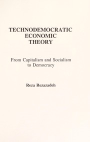 Technodemocratic economic theory : from capitalism and socialism to democracy /