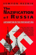 The Nazification of Russia : antisemitism in the post-Soviet era /