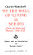 By the well of living & seeing : new & selected poems, 1918-1973 /