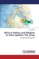 Africa's politics and religion in John Updike's The coup : a postcolonial approach /