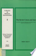 The Soviet Union and Iran : Soviet policy in Iran from the beginnings of the Pahlavi Dynasty until the Soviet invasion in 1941 /