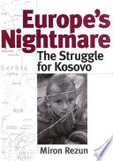 Europe's nightmare : the struggle for Kosovo /