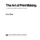The art of printmaking ; a comprehensive guide to graphic techniques.