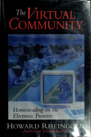 The virtual community : homesteading on the electronic frontier /