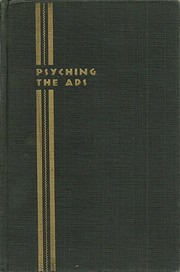 Psyching the ads : the case book of advertising ; the methods and results of 180 advertisements /