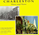 Charleston then and now /