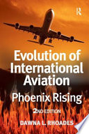 Evolution of international aviation : phoenix rising /