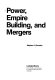 Power, empire building, and mergers /