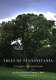Trees of Pennsylvania : a complete reference guide /