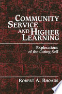Community service and higher learning : explorations of the caring self /