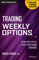 Trading weekly options : pricing characteristics and short-term trading strategies /